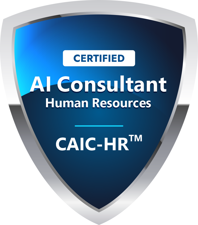 Certified AI Consultant – Human Resources (CAIC-HR™) Certified AI Consultant – Human Resources (CAIC-HR™)