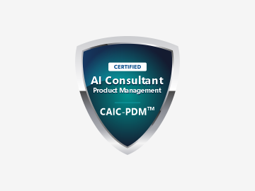 Certified AI Consultant – Product Management (CAIC-PDM™)